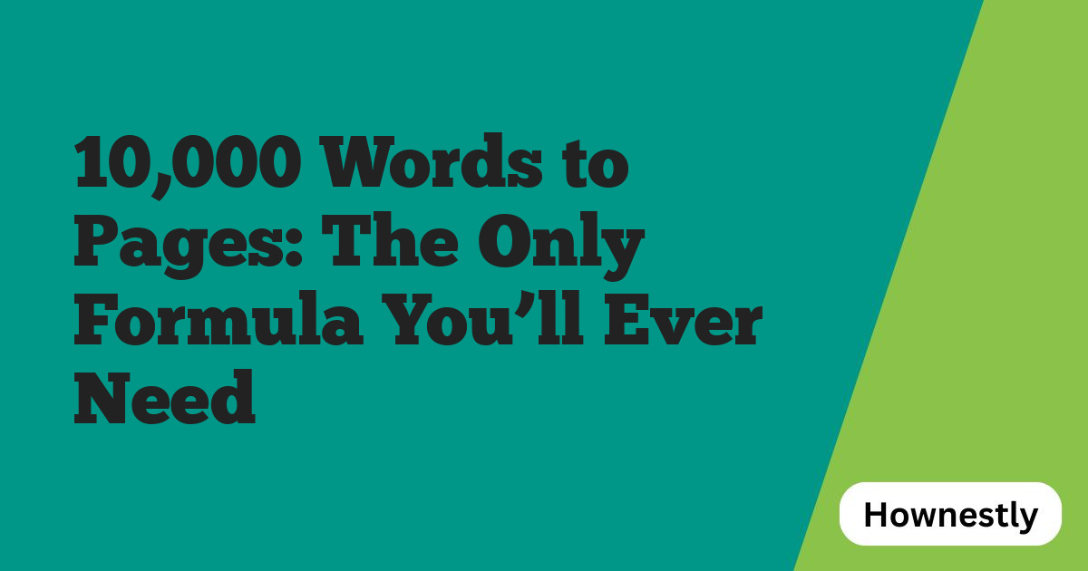 10,000 Words to Pages: The Only Formula You’ll Ever Need