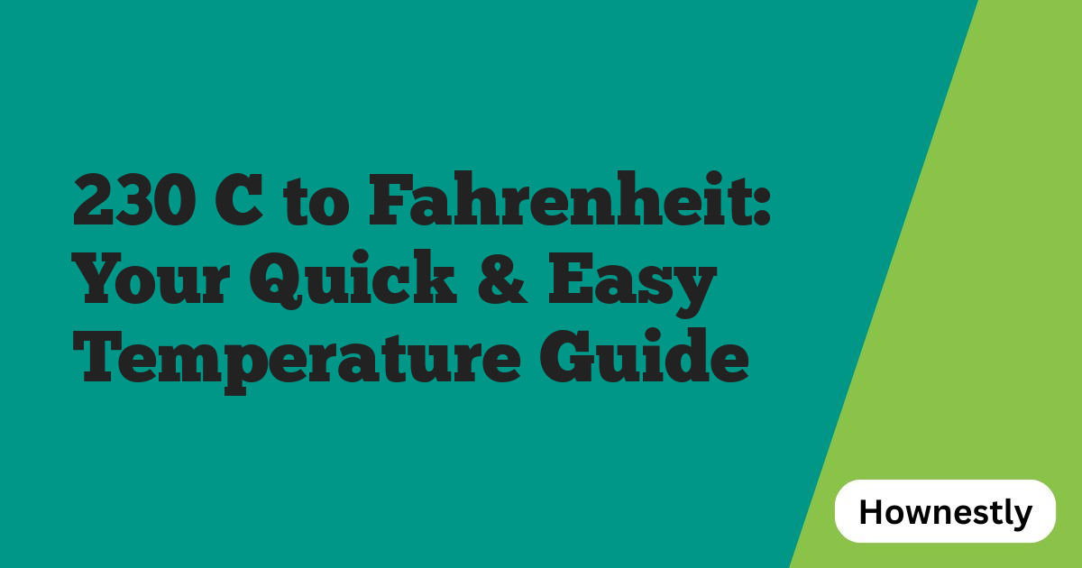 230 C to Fahrenheit: Your Quick & Easy Temperature Guide