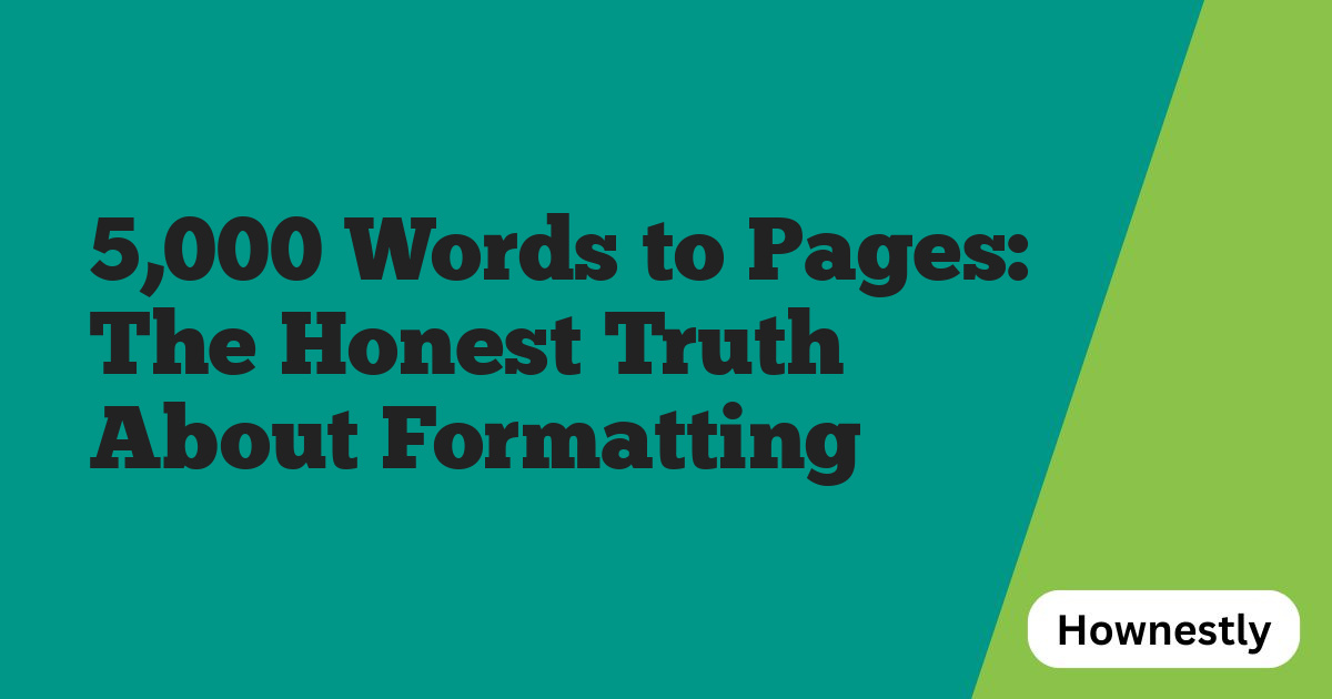 5,000 Words to Pages: The Honest Truth About Formatting