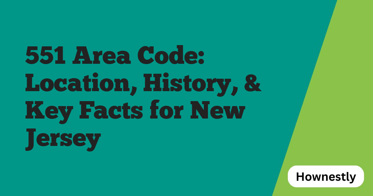 551 Area Code: Location, History, & Key Facts for New Jersey