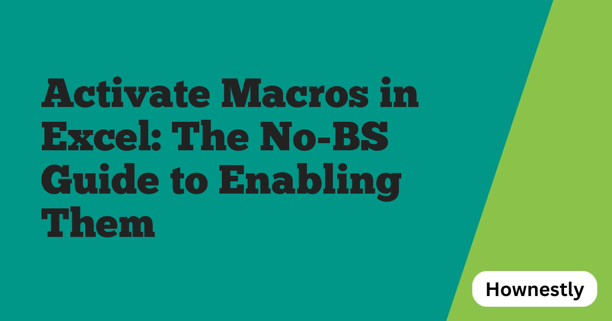 Activate Macros in Excel: The No-BS Guide to Enabling Them