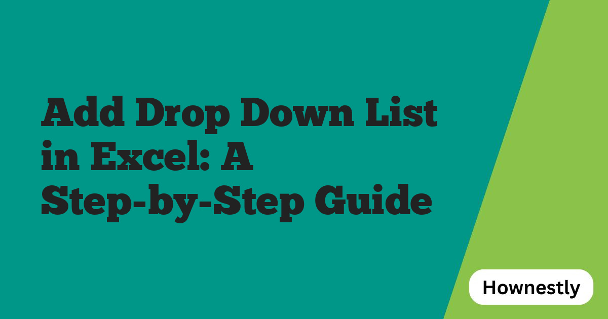 Add Drop Down List in Excel: A Step-by-Step Guide