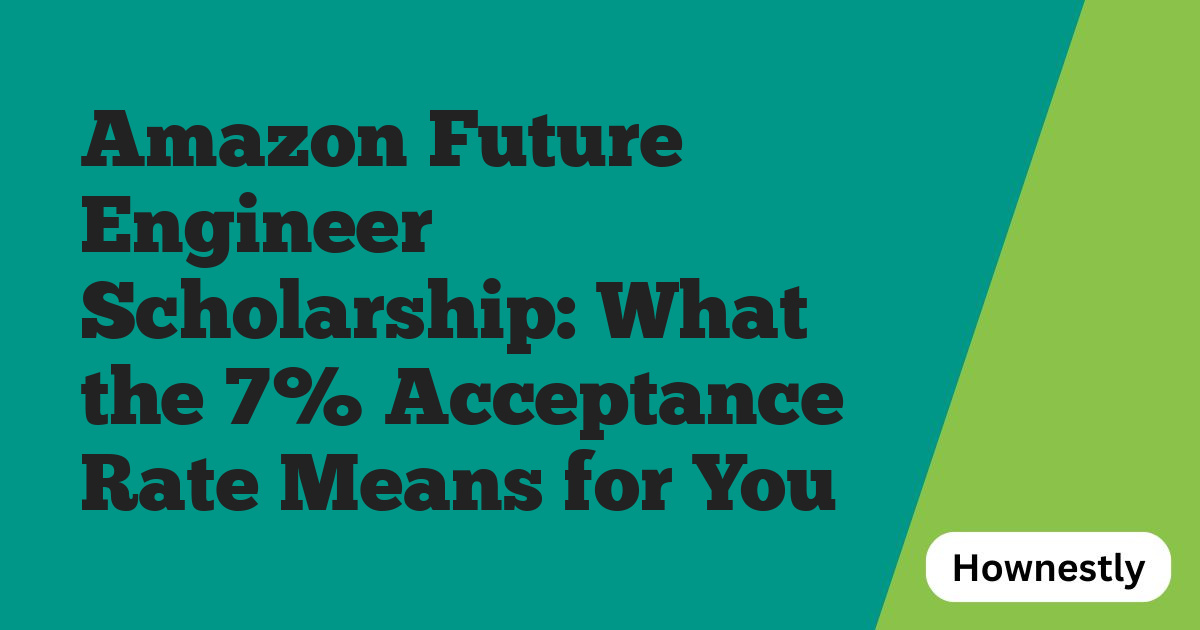 Amazon Future Engineer Scholarship: What the 7% Acceptance Rate Means for You