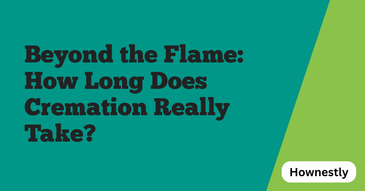 Beyond the Flame: How Long Does Cremation Really Take?