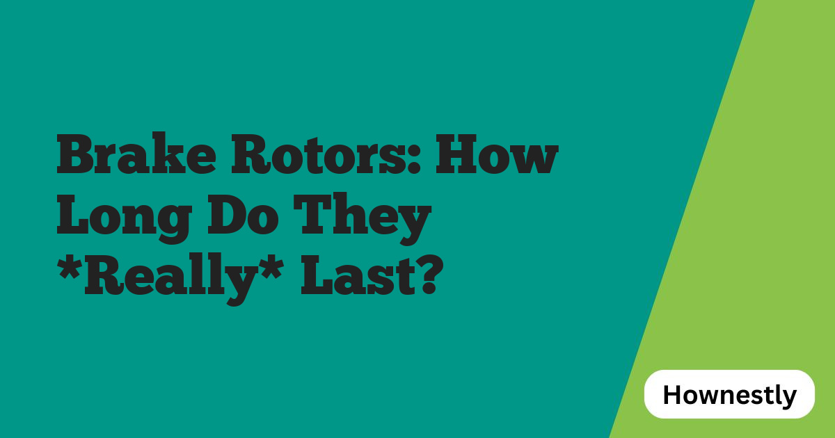 Brake Rotors: How Long Do They *Really* Last?