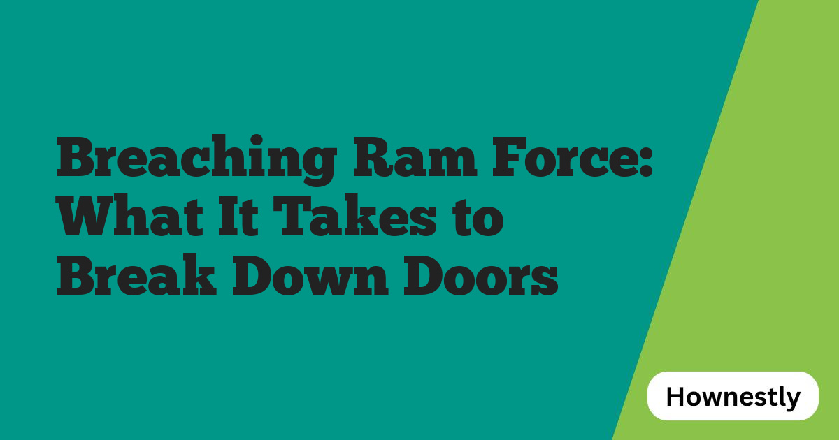 Breaching Ram Force: What It Takes to Break Down Doors