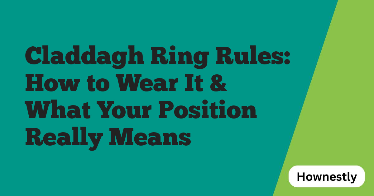 Claddagh Ring Rules: How to Wear It & What Your Position Really Means