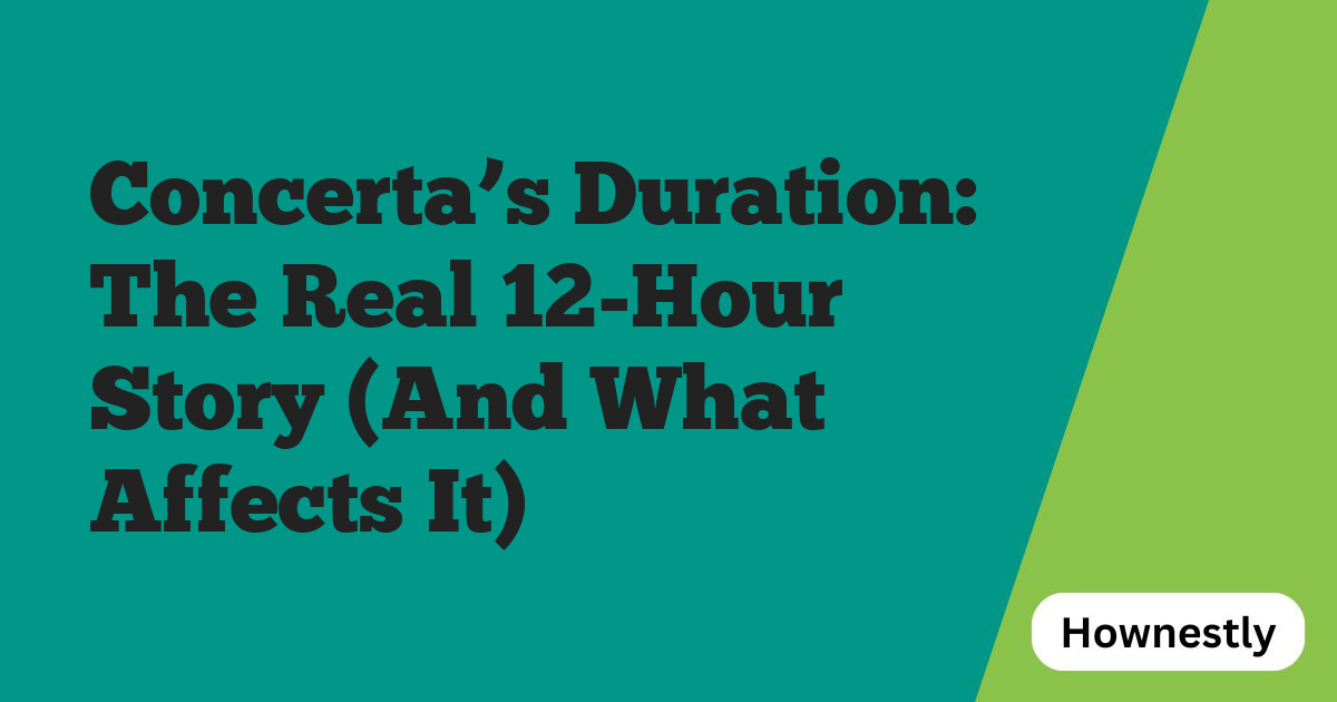 Concerta’s Duration: The Real 12-Hour Story (And What Affects It)
