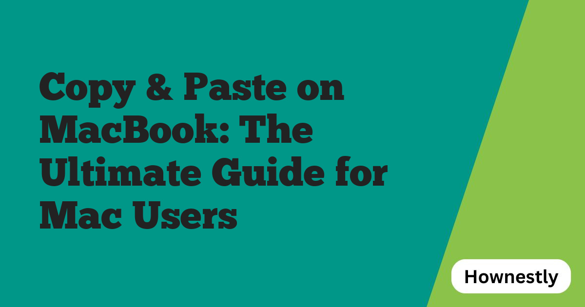 Copy & Paste on MacBook: The Ultimate Guide for Mac Users