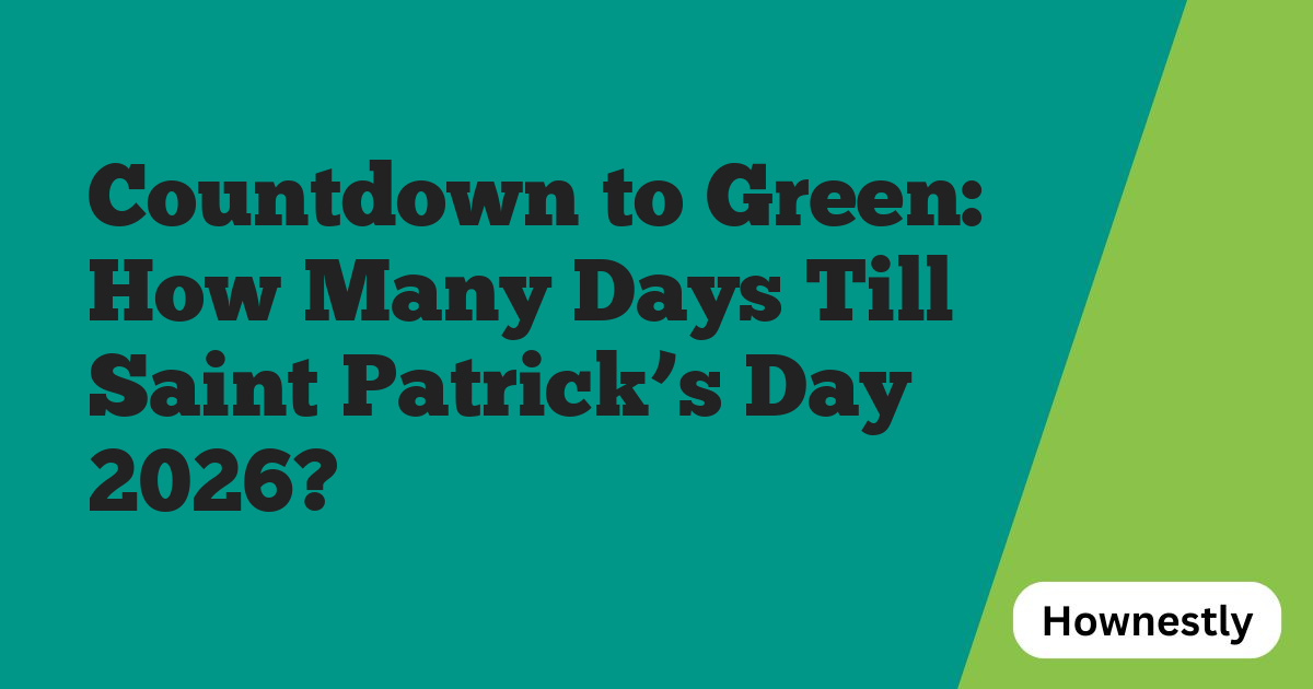Countdown to Green: How Many Days Till Saint Patrick’s Day 2026?