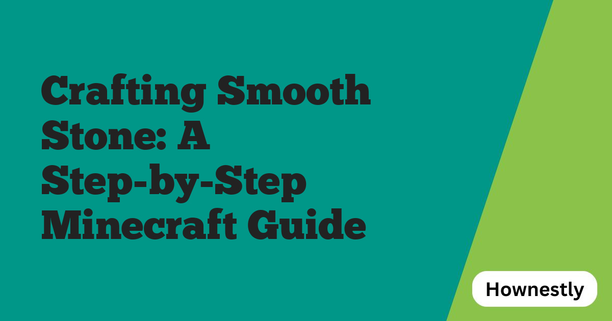 Crafting Smooth Stone: A Step-by-Step Minecraft Guide