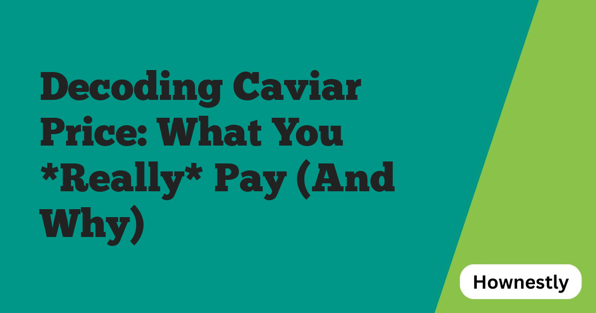 Decoding Caviar Price: What You *Really* Pay (And Why)