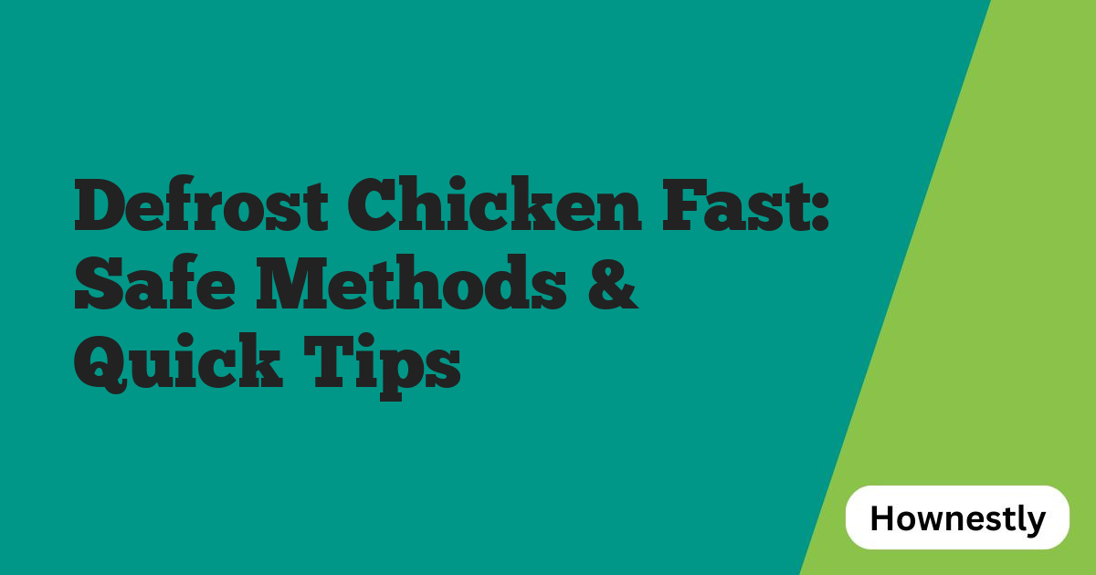 Defrost Chicken Fast: Safe Methods & Quick Tips