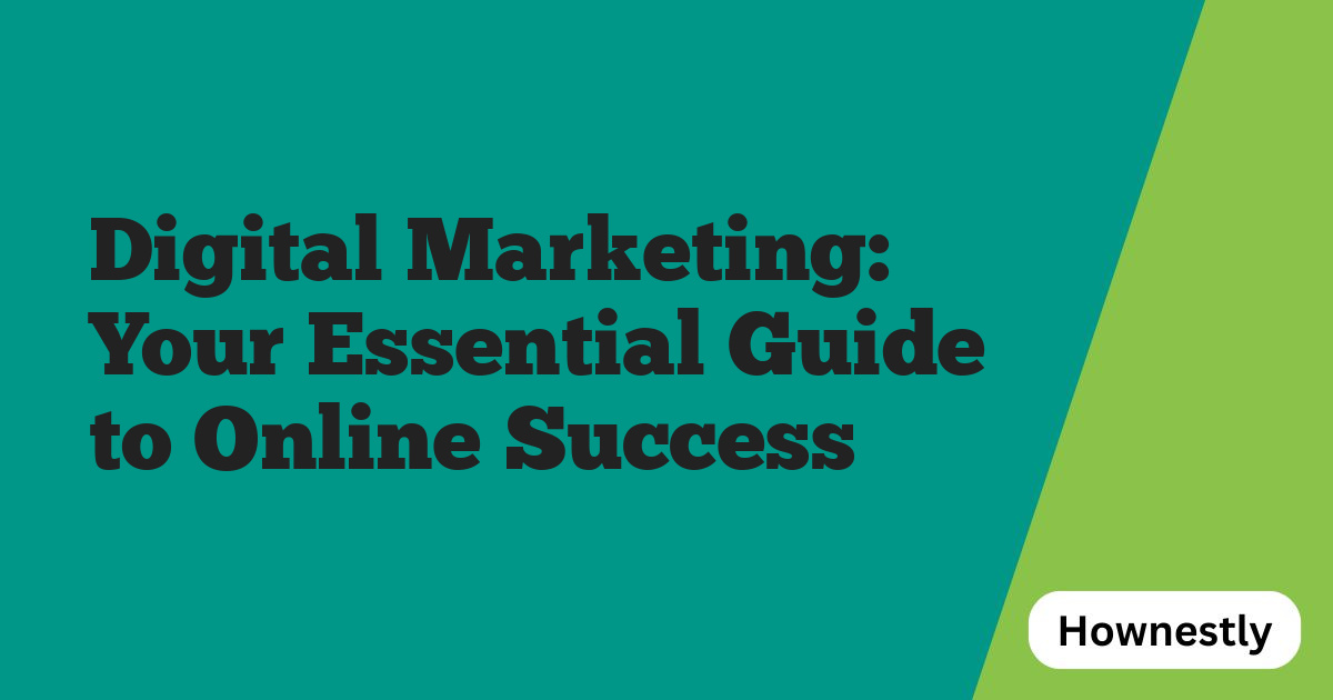 Digital Marketing: Your Essential Guide to Online Success