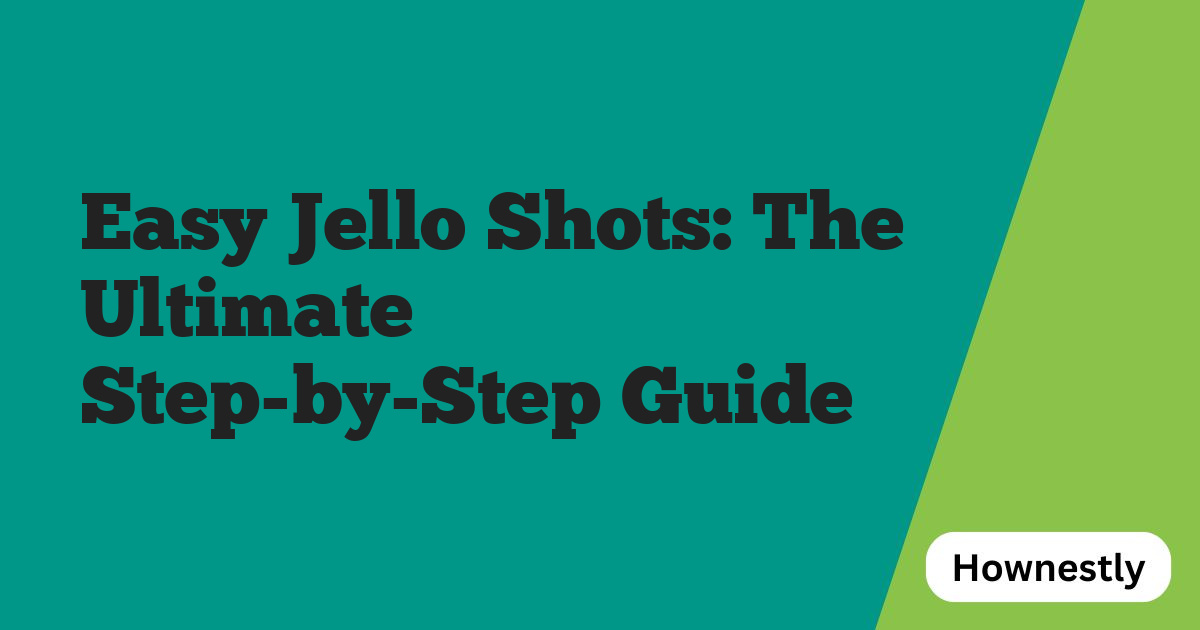 Easy Jello Shots: The Ultimate Step-by-Step Guide