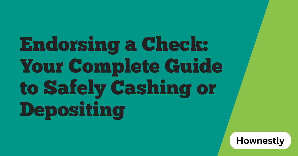 Endorsing a Check: Your Complete Guide to Safely Cashing or Depositing
