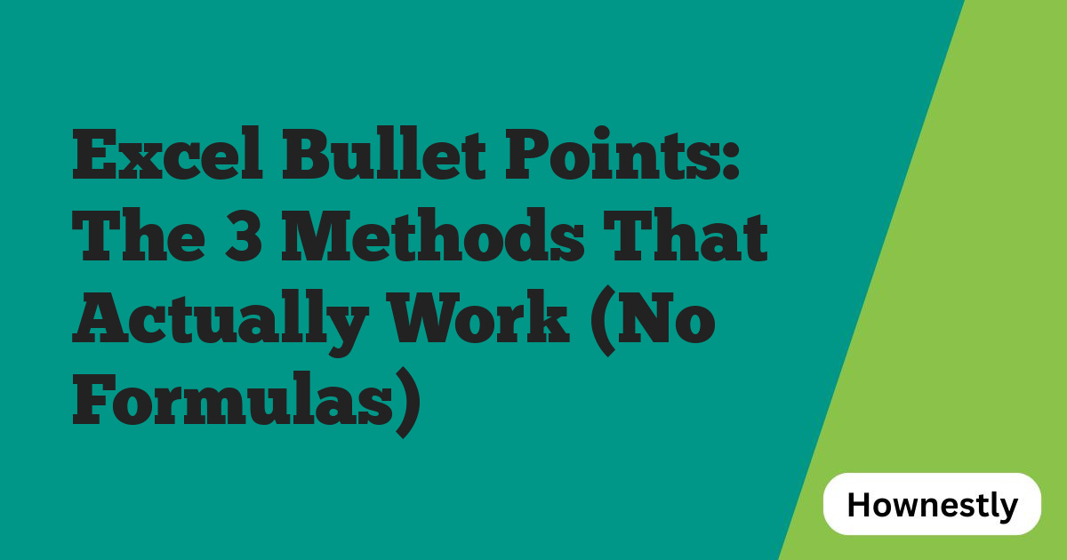 Excel Bullet Points: The 3 Methods That Actually Work (No Formulas)