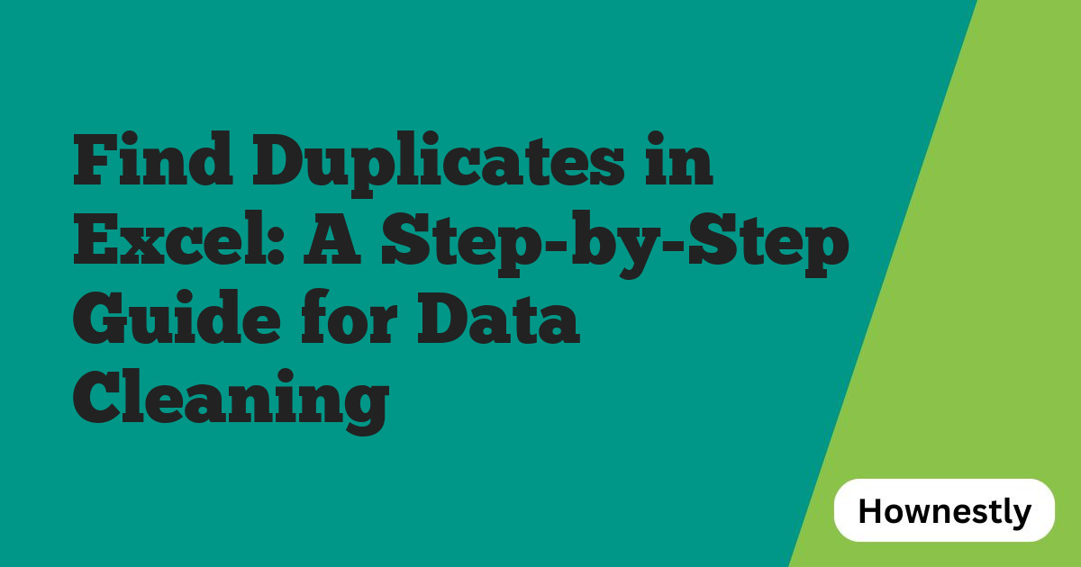 Find Duplicates in Excel: A Step-by-Step Guide for Data Cleaning
