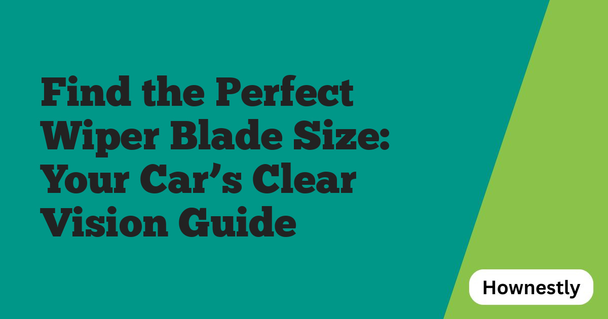 Find the Perfect Wiper Blade Size: Your Car’s Clear Vision Guide
