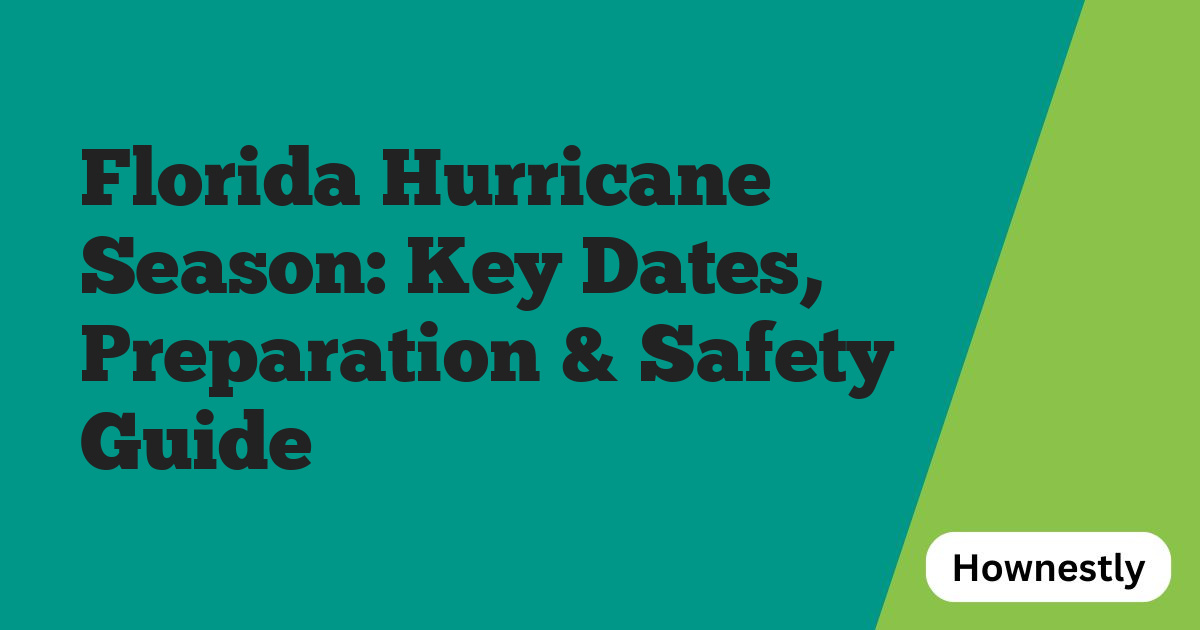 Florida Hurricane Season: Key Dates, Preparation & Safety Guide