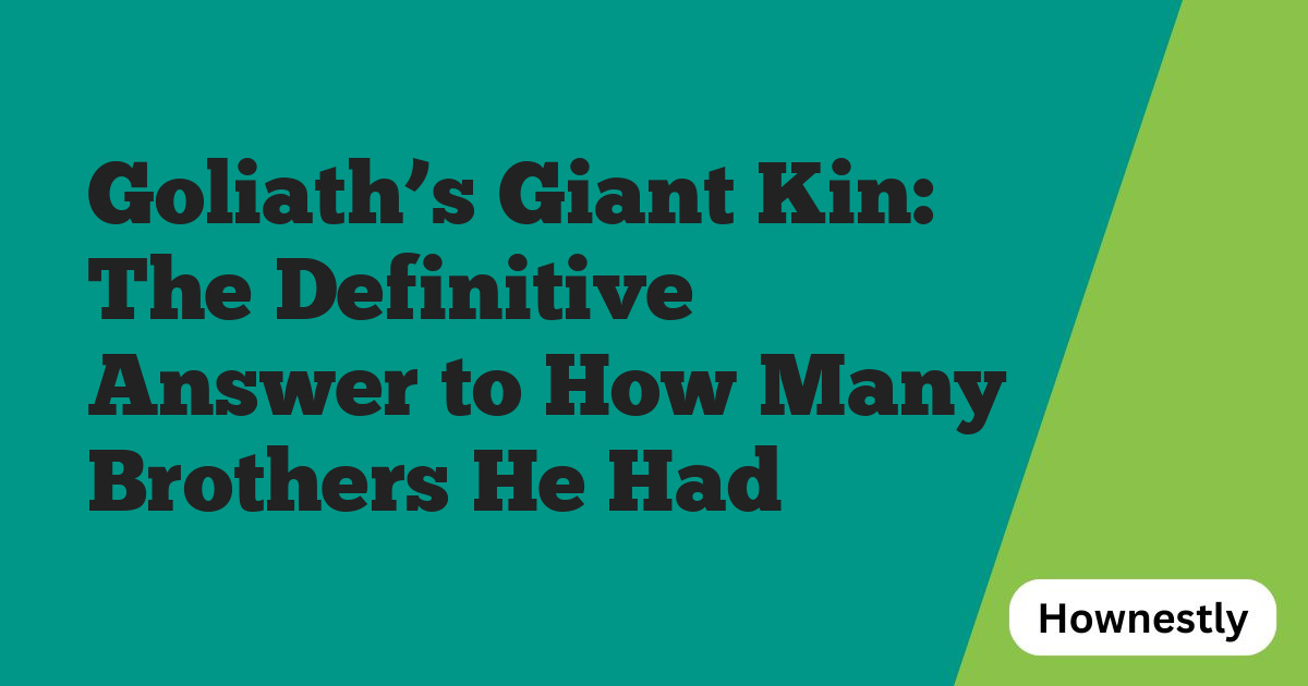 Goliath’s Giant Kin: The Definitive Answer to How Many Brothers He Had