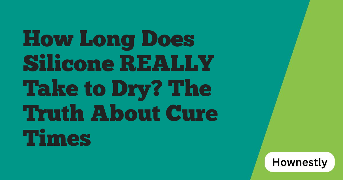 How Long Does Silicone REALLY Take to Dry? The Truth About Cure Times