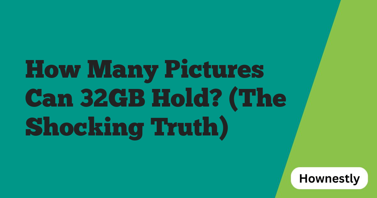 How Many Pictures Can 32GB Hold? (The Shocking Truth)