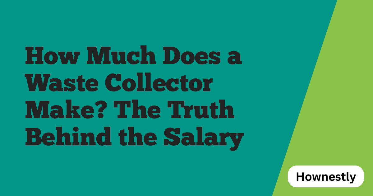 How Much Does a Waste Collector Make? The Truth Behind the Salary
