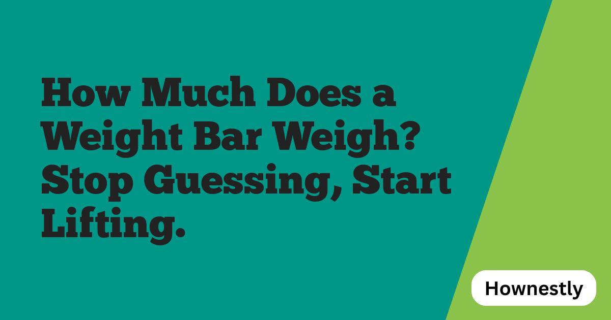 How Much Does a Weight Bar Weigh? Stop Guessing, Start Lifting.