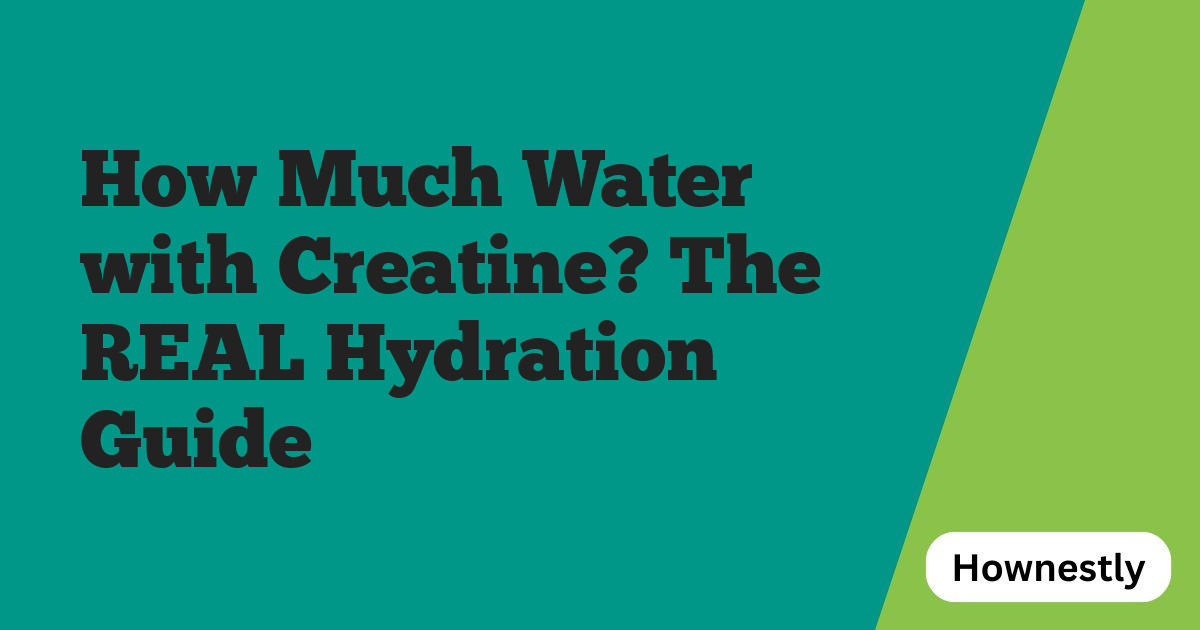 How Much Water with Creatine? The REAL Hydration Guide