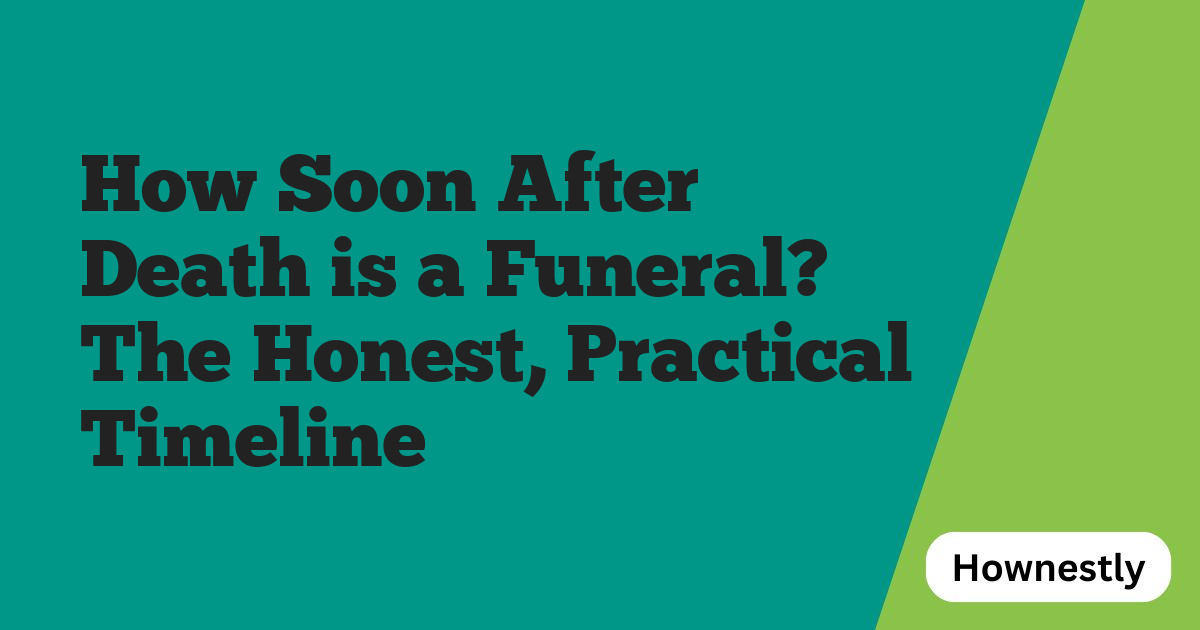 How Soon After Death is a Funeral? The Honest, Practical Timeline