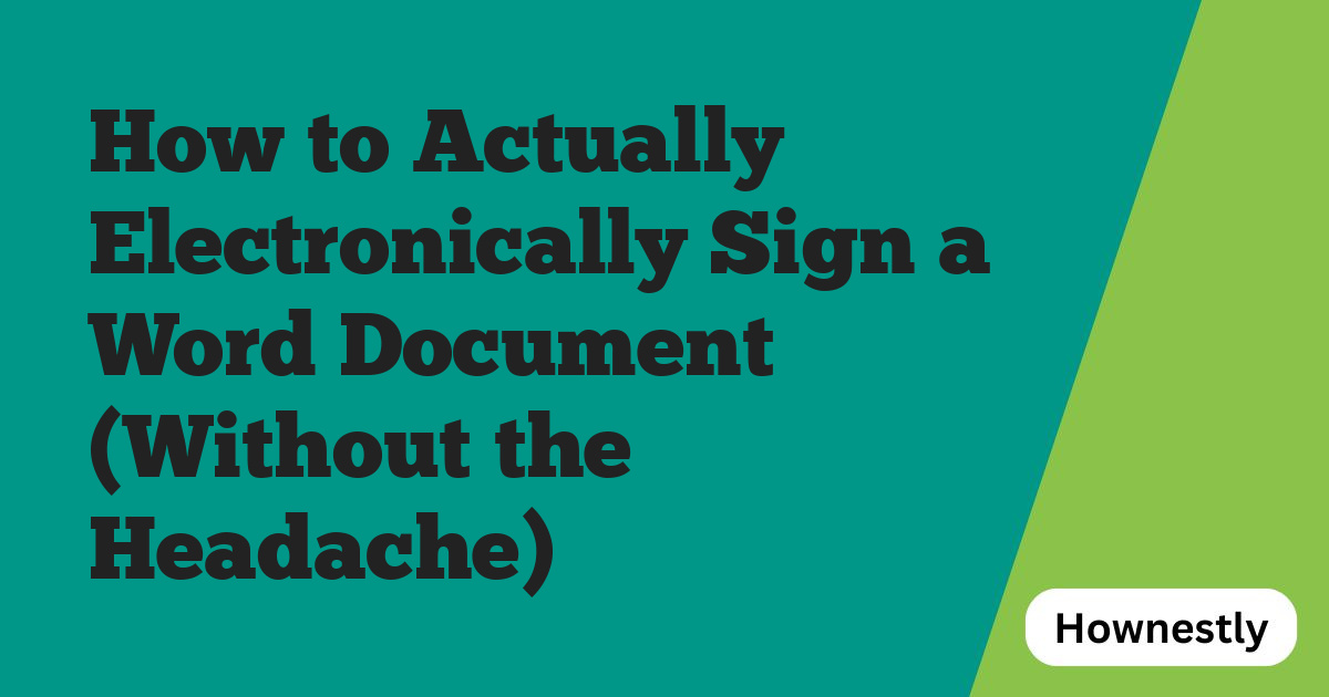 How to Actually Electronically Sign a Word Document (Without the Headache)