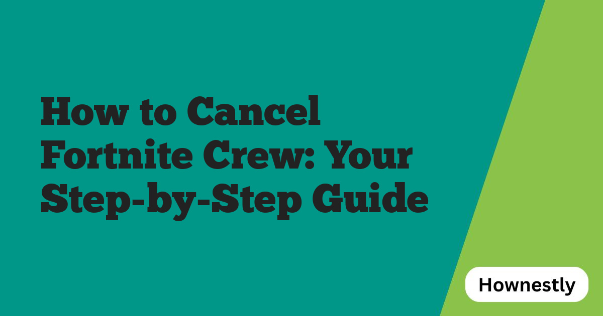 How to Cancel Fortnite Crew: Your Step-by-Step Guide