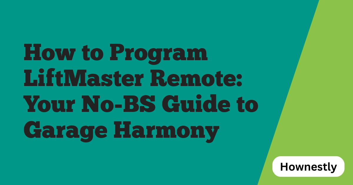 How to Program LiftMaster Remote: Your No-BS Guide to Garage Harmony