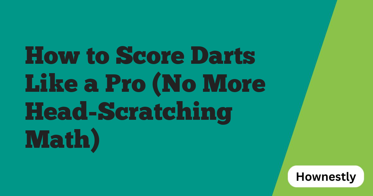 How to Score Darts Like a Pro (No More Head-Scratching Math)