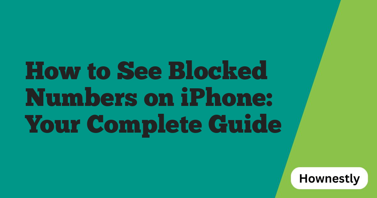 How to See Blocked Numbers on iPhone: Your Complete Guide