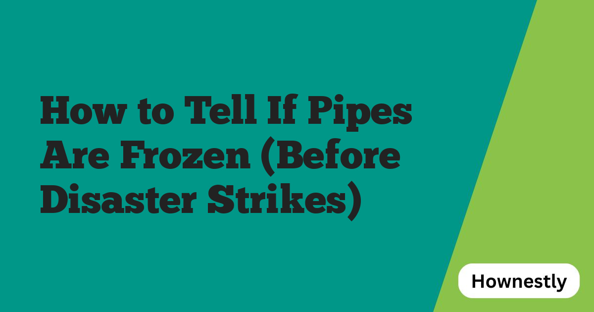 How to Tell If Pipes Are Frozen (Before Disaster Strikes)