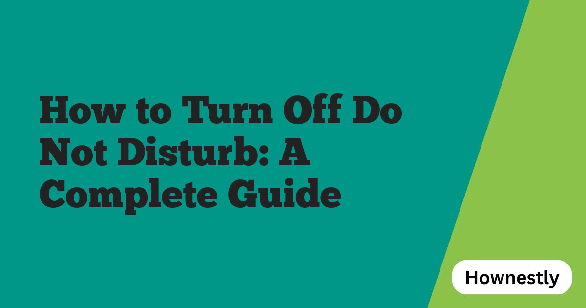How to Turn Off Do Not Disturb: A Complete Guide