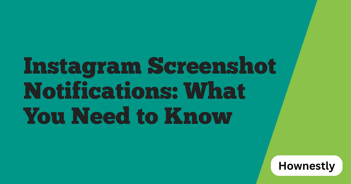Instagram Screenshot Notifications: What You Need to Know