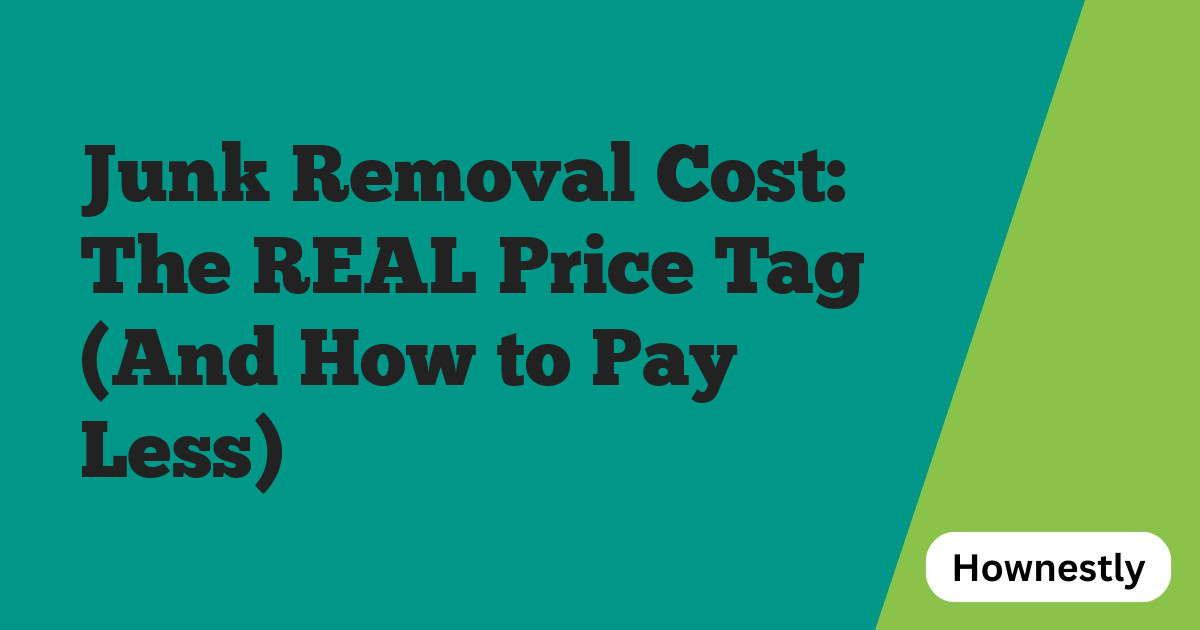 Junk Removal Cost: The REAL Price Tag (And How to Pay Less)