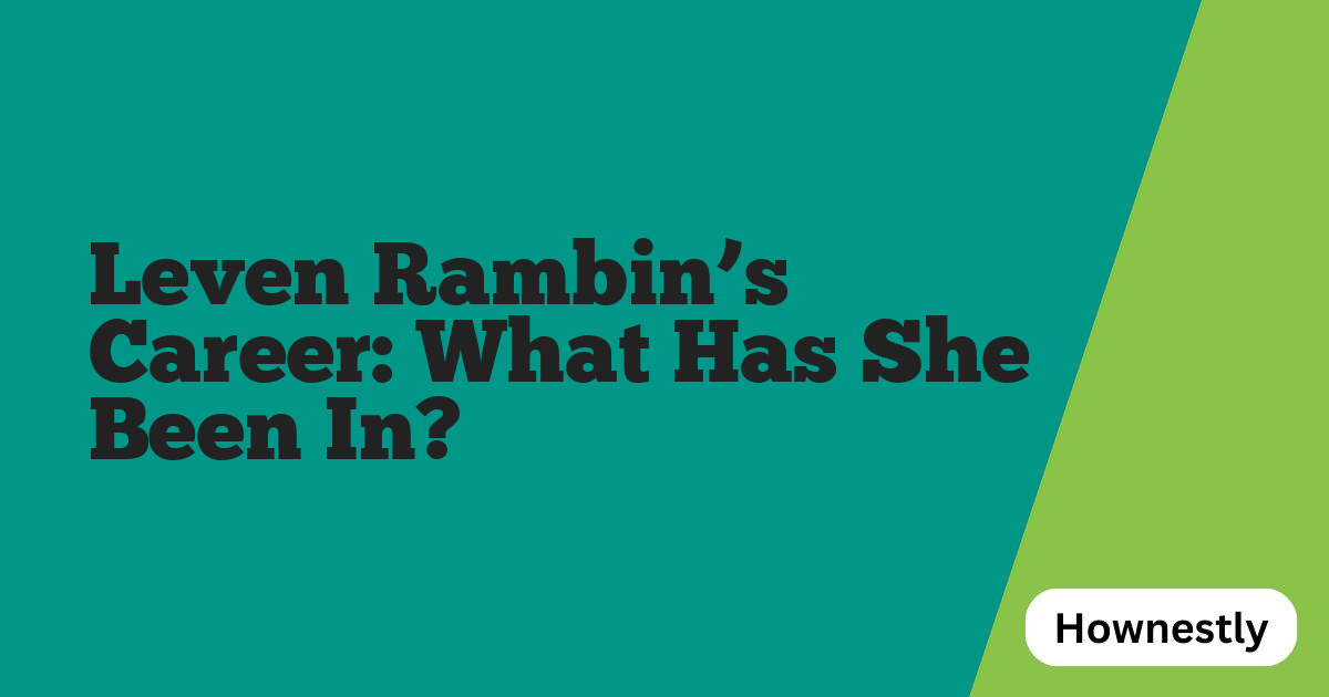 Leven Rambin’s Career: What Has She Been In?