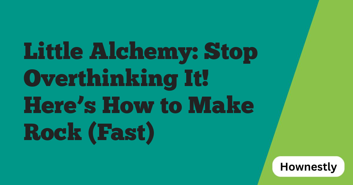Little Alchemy: Stop Overthinking It! Here’s How to Make Rock (Fast)