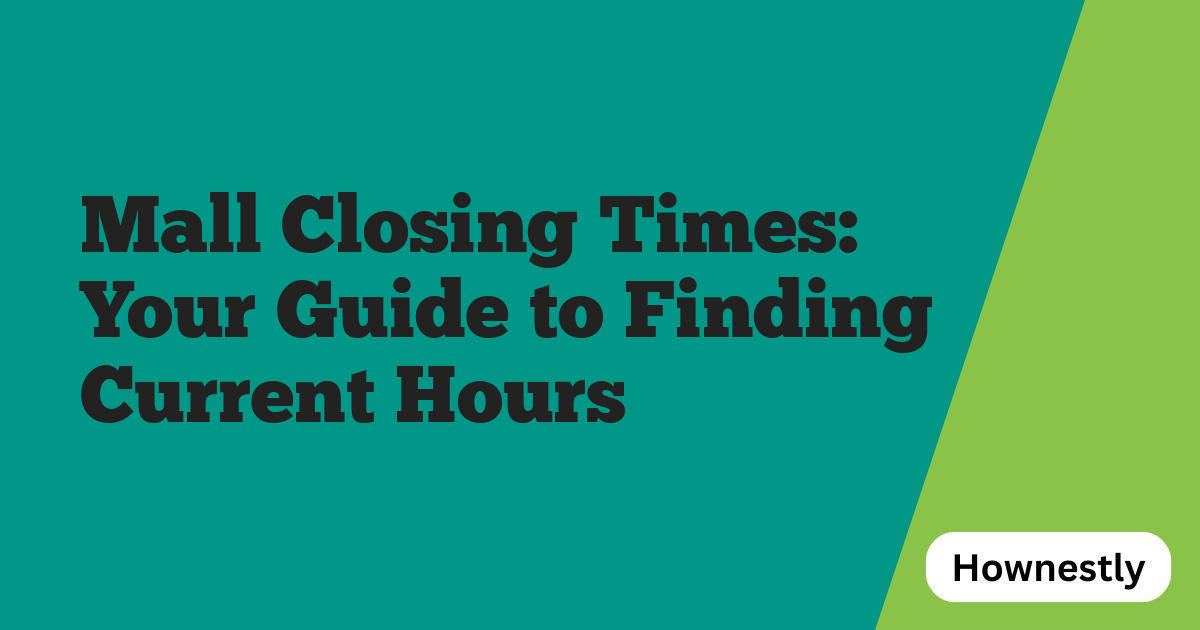 Mall Closing Times: Your Guide to Finding Current Hours