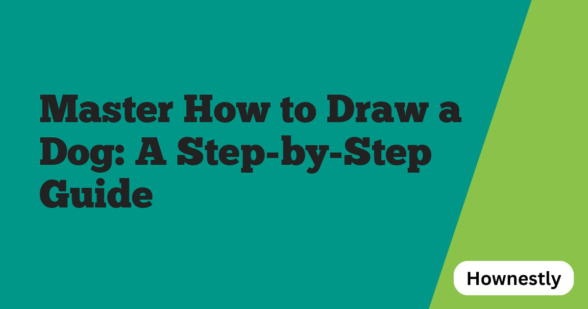Master How to Draw a Dog: A Step-by-Step Guide