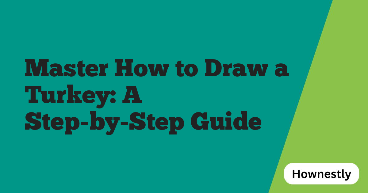 Master How to Draw a Turkey: A Step-by-Step Guide