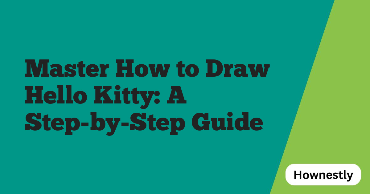 Master How to Draw Hello Kitty: A Step-by-Step Guide