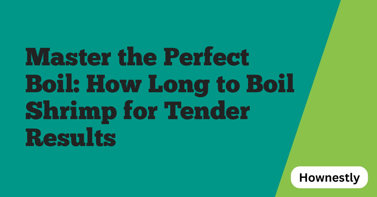 Master the Perfect Boil: How Long to Boil Shrimp for Tender Results