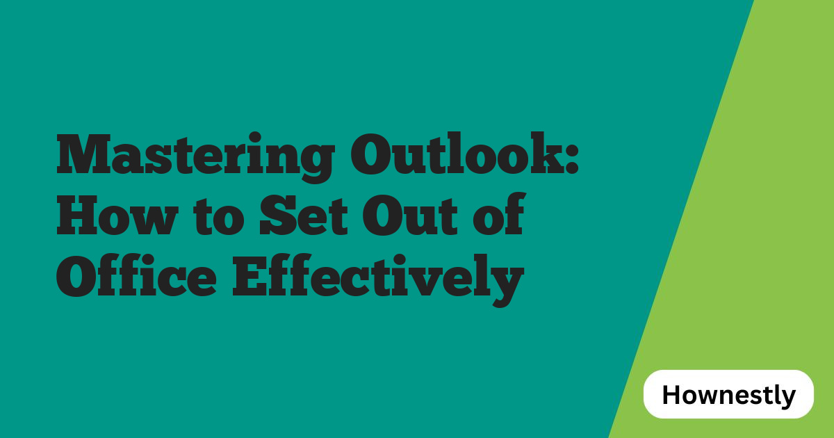 Mastering Outlook: How to Set Out of Office Effectively