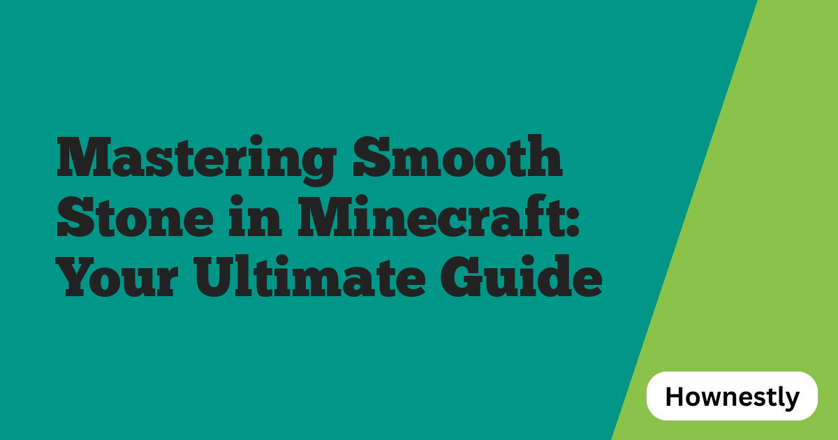 Mastering Smooth Stone in Minecraft: Your Ultimate Guide