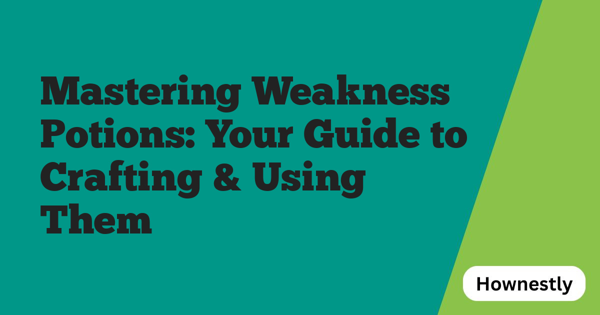 Mastering Weakness Potions: Your Guide to Crafting & Using Them